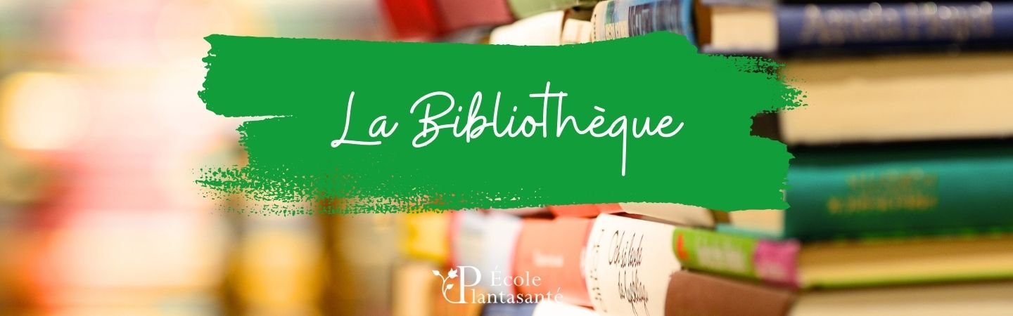You are currently viewing La bibliothèque de l&rsquo;École Plantasanté